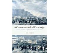 A Commonwealth of Knowledge Saul Dubow (Auteur)