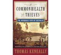 A Commonwealth of Thieves: The Improbable Birth of Australia