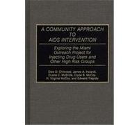 A Community Approach to AIDS Intervention, CONTRIBUTIONS IN MEDICAL STUDIES Clyde B. McCoy, Dale D. Chitwood, Duane C. McBride, H. Virginia McCoy, James A. Inciardi (Auteur)
