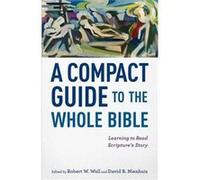A Compact Guide to the Whole Bible Learning to Read Scriptures Story by David R. Nienhuis David R. Nienhuis (Auteur)