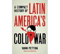A Compact History of Latin America's Cold War