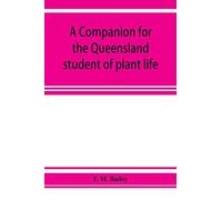 A Companion For The Queensland Student Of Plant Life