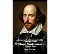 A Companion Readers Guide: To The Works Of William Shakespeare: Volume One