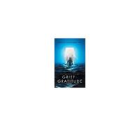 A Companion Through Grief To Gratitude