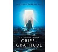 A Companion Through Grief To Gratitude