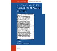 A Companion To Aelred Of Rievaulx (1110-1167)