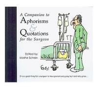 A Companion to Aphorisms & Quotations for the Surgeon