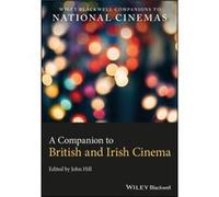 A Companion to British and Irish Cinema A Companion to British and Irish Cinema (Auteur)
