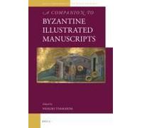 A Companion To Byzantine Illustrated Manuscripts