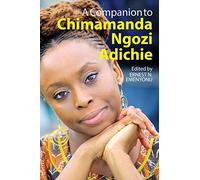 A Companion To Chimamanda Ngozi Adichie