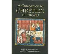 A Companion to Chretien de Troyes, Arthurian Studies Norris J. Lacy (Auteur)