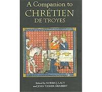 A Companion to Chretien de Troyes, Athurian Studies Norris J. Lacy (Auteur)