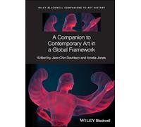 A Companion to Contemporary Art in a Global Framework