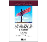 A Companion To Contemporary Britain 1939 - 2000