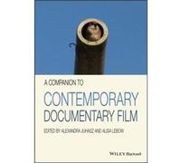 A Companion to Contemporary Documentary Film A Companion to Contemporary Documentary Film (Auteur)