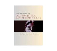 A Companion To Criminal Justice, Mental Health And Risk
