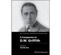 A Companion to D. W. Griffith A Companion to D. W. Griffith (Auteur)