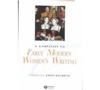 A Companion to Early Modern Women's Writing, Blackwell Companions to Literature and Culture