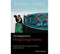 A Companion To Hong Kong Cinema (Cncz - Wiley Blackwell Companions To National Cinemas) (Hardcover) Esther M K Cheung, Gina Marchetti, Esther C M Yau (Auteur)