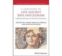 A Companion to Late Ancient Jews and Judaism A Companion to Late Ancient Jews and Judaism (Auteur)