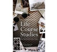A Companion to Life Course Studies by John M. Bynner Michael E. J. Wadsworth Hardcover Book