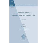 A Companion To Linear B: Mycenaean Greek Texts And Their World. Volume 3