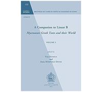 A Companion To Linear B: Mycenaean Greek Texts And Their World. Volume 3