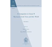 A Companion to Linear B: Mycenaean Greek Texts ans their World Volume 2