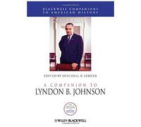 A Companion To Lyndon B. Johnson