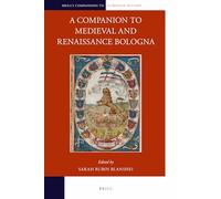 A Companion to Medieval and Renaissance Bologna