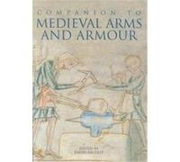A Companion to Medieval Arms and Armour
