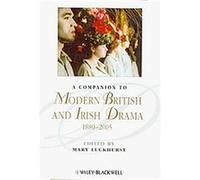 A Companion to Modern British and Irish Drama, 1880-2005