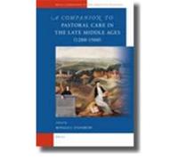 A Companion to Pastoral Care in the Late Middle Ages (1200-1500)
