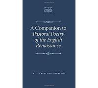 A Companion To Pastoral Poetry Of The English Renaissance
