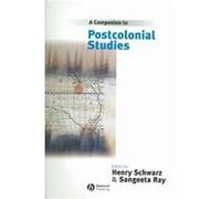 A Companion To Postcolonial Studies, Blackwell Companions in Cultural Studies Henry Schwarz (Auteur)