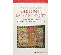 A Companion to Religion in Late Antiquity
