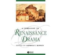 A Companion to Renaissance Drama, Blackwell Companions to Literature and Culture