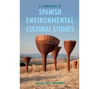 A Companion To Spanish Environmental Cultural Studies