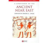 A Companion to the Ancient Near East, Blackwell Companions to the Ancient World Daniel Snell (Auteur)