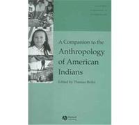 A Companion to the Anthropology of American Indians, Blackwell Companions to Anthropology Thomas Biolsi (Auteur)