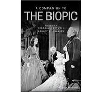 A Companion to the Biopic A Companion to the Biopic (Auteur)