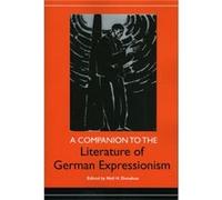 A Companion to the Literature of German Expressionism
