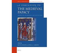 A Companion To The Medieval Papacy