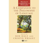 A Companion to the Philosophy of Language, Blackwell Companions to Philosophy Series