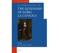 A Companion To The Queenship Of Isabel La Católica