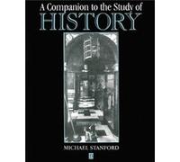 A Companion to the Study of History Michael Stanford (Auteur)