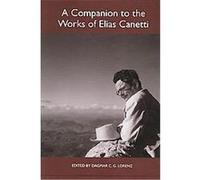 A Companion to the Works of Elias Canetti, Studies in German Literature, Linguistics, and Culture
