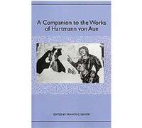A Companion to the Works of Hartmann Von Aue, Studies in German Literature Linguistics And Culture
