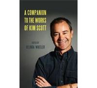 A Companion To The Works Of Kim Scott Belinda Wheeler, (Auteur)