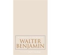 A Companion to the Works of Walter Benjamin